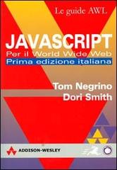 JavaScript per il World Wide Web di Tom Negrino, Dori Smith edito da Pearson