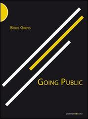 Going public di Boris Groys edito da Postmedia Books