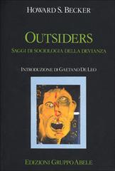 Outsiders. Saggi di sociologia della devianza di Howard Becker edito da EGA-Edizioni Gruppo Abele