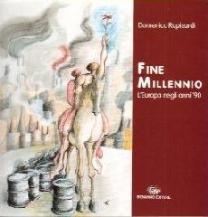 Fine millennio. L'Europa negli anni '90 di Domenico Rapisardi edito da Bonanno