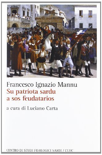 Su patriotu sardu a sos feudatarios di Francesco I. Mannu edito da CUEC Editrice