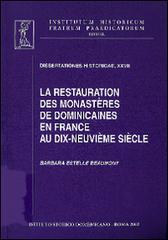 La Restauration des monasters de dominicaines en France au dix-neuvième siécle di Barbara E. Beaumont edito da Angelicum University Press