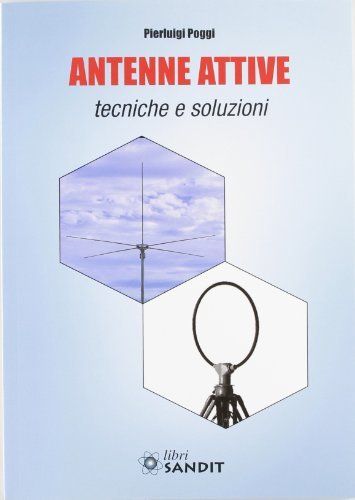 Antenne attive. Tecniche e soluzioni di Pierluigi Poggi edito da Sandit Libri