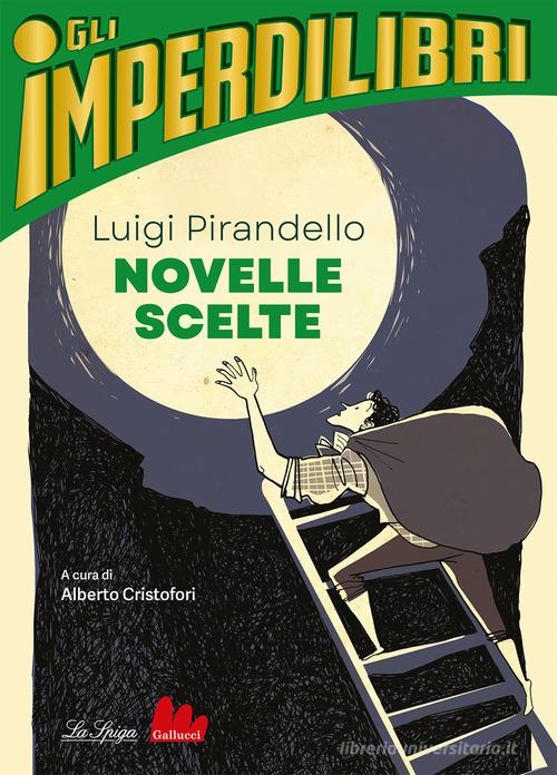 Novelle scelte di Luigi Pirandello edito da Gallucci La Spiga