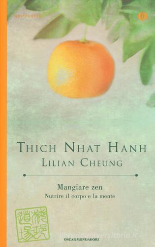 Mangiare zen. Nutrire il corpo e la mente di Thich Nhat Hanh, Lilian Cheung edito da Mondadori