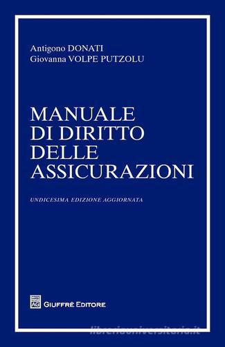 Manuale di diritto delle assicurazioni di Antigono Donati, Giovanna Volpe Putzolu edito da Giuffrè