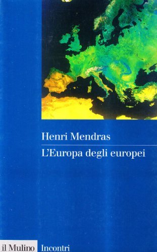 L' Europa degli europei. Sociologia dell'Europa occidentale di Henri Mendras edito da Il Mulino