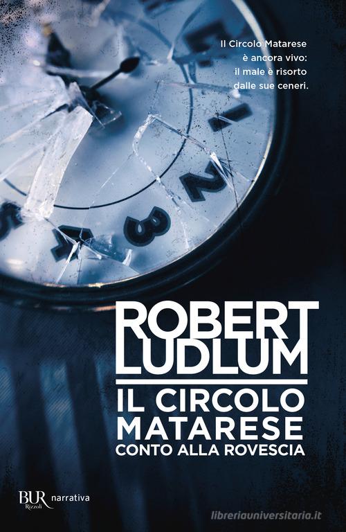 Circolo Matarese: conto alla rovescia di Robert Ludlum edito da Rizzoli