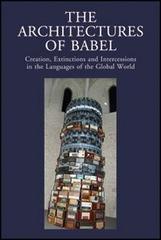 The architectures of Babel creation, extinctions and intercessions in the languages of the Global World edito da Olschki