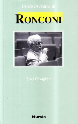 Invito al teatro di Ronconi di Livia Cavaglieri edito da Ugo Mursia Editore