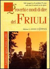 Proverbi e modi di dire del Friuli. Il quotidiano ragionar friulano in pillole edito da Demetra
