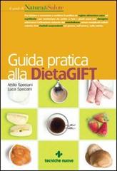 Guida pratica alla DietaGift e all'alimentazione di segnale (non esistono scoiattoli obesi) di Luca Speciani, Lyda Bottino edito da Tecniche Nuove