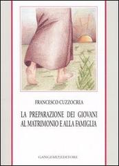 La preparazione dei giovani al matrimonio e alla famiglia di Francesco Cuzzocrea edito da Gangemi Editore