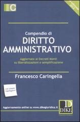 Compendio di diritto amministrativo di Francesco Caringella edito da Dike Giuridica Editrice