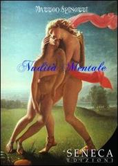 Nudità mentale di Matteo Spinetti edito da Seneca Edizioni