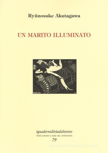 Libro Un marito illuminato di Ryunosuke Akutagawa I quaderni di Via del Vento di Via del Vento