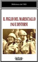 Il figlio del maresciallo, 1943 e dintorni edito da La Bancarella (Piombino)