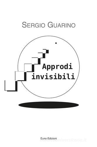 Approdi invisibili di Sergio Guarino edito da Euno Edizioni