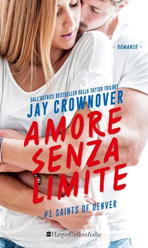 Amore senza limite. Saints of Denver vol.1 di Jay Crownover edito da HarperCollins Italia