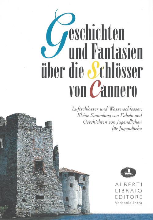 Geschichten und Fantasien über die Schlösser von Cannero edito da Alberti