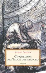 Cinque anni all'isola del diavolo di Alfred Dreyfus edito da Medusa Edizioni