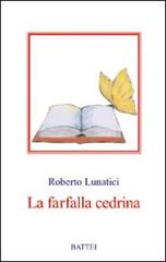 La farfalla cedrina di Roberto Lunatici edito da Battei