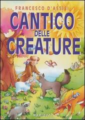 Cantico delle creature di Francesco d'Assisi (san) edito da Mariotti