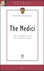 The Medici. The golden age of collecting di Massimo Winspeare edito da Sillabe