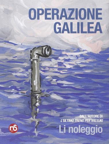 Operazione Galilea di Lino Leggio edito da Nuovi Sentieri