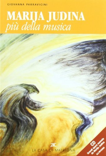 Marija Judina. Più della musica. Con CD Audio di Giovanna Parravicini edito da La Casa di Matriona