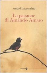 La passione di Amâncio Amaro di André Laurentino edito da Comma 22