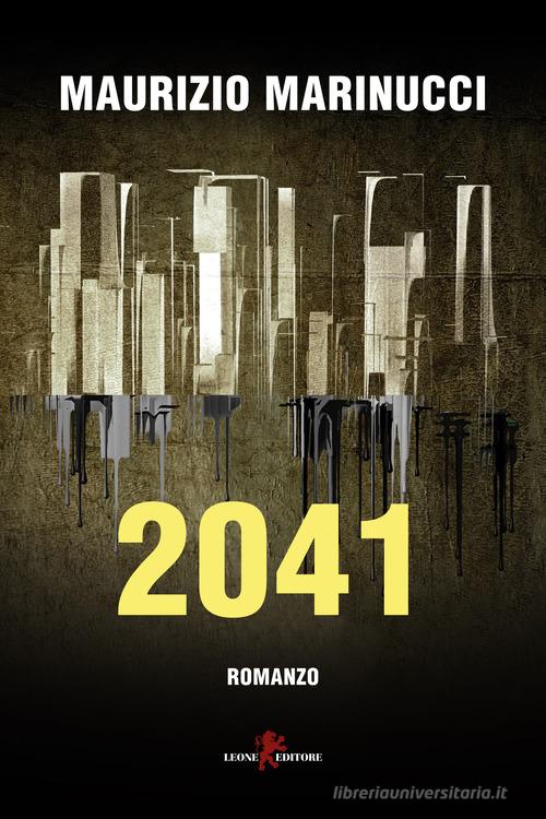 Libro 2041 di Maurizio Marinucci Oltre la soglia di Leone