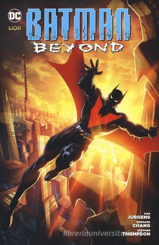 Batman beyond vol.2 di Dan Jurgens, Bernard Chang, Stephen Thompson edito da Lion