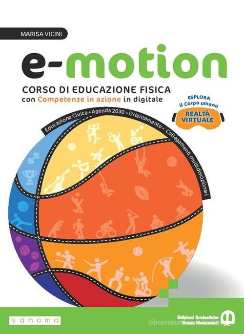 E-motion. Corso di educazione fisica. Per la Scuola media. Con e-book. Con espansione online di Marisa Vicini edito da Edizioni Scolastiche Bruno Mondadori