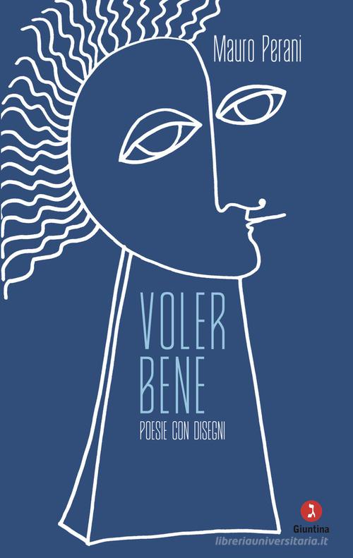 Voler bene. Poesie con disegni di Mauro Perani edito da Giuntina