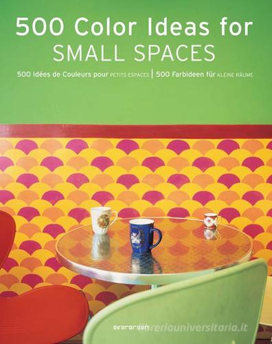 Cinquecento idee di colori per piccoli spazi. Ediz. italiana, spagnolo, portoghese edito da Taschen