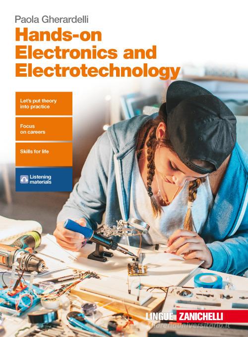 Hands-on electronics and electrotechnology. Per le Scuole superiori. Con aggiornamento online di Paola Gherardelli edito da Zanichelli