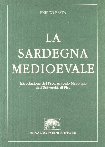 La Sardegna medioevale di Enrico Besta edito da Forni