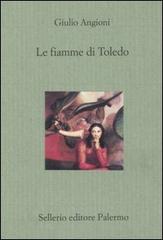 Le fiamme di Toledo di Giulio Angioni edito da Sellerio Editore Palermo