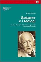 Gadamer e i teologi. Intorno alla teoria della storia degli effetti (Wirkungsgeschichte) di Wasim Salman edito da Urbaniana University Press