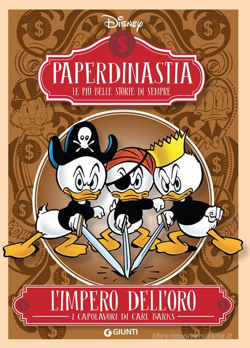 L' impero dell'oro. I capolavori di Carl Barks. Paperdinastia. Le più belle storie di sempre edito da Disney Libri