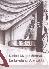 Le favole di Alenuska di Dmitrij Mamin-Sibirjak edito da Azimut (Roma)