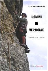 Uomini in verticale. Alpinisti di Fiemme di Alberto Salogni edito da UNI Service