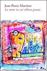 Libro La notte in cui ebbero paura di Jean-Pierre Martinet Intersections di Barbès