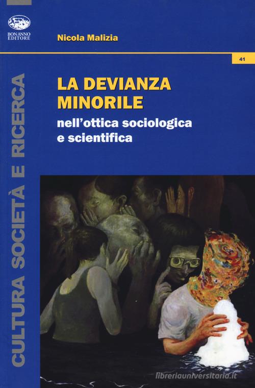 La devianza minorile nell'ottica sociologica e scientifica di Nicola Malizia edito da Bonanno