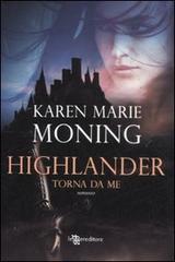 Highlander. Torna da me di Karen Marie Moning edito da Leggereditore