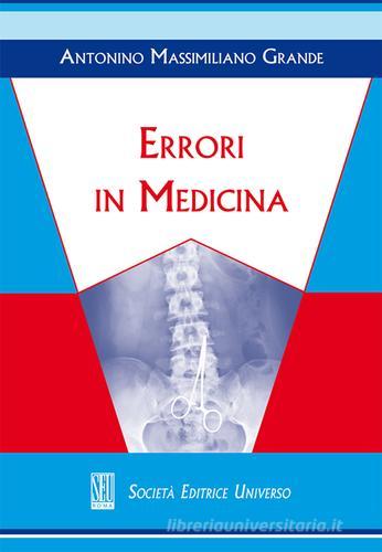 Errori in medicina di Antonino M. Grande edito da SEU