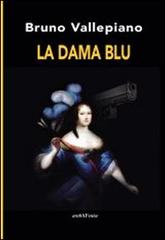 La dama blu di Bruno Vallepiano edito da Araba Fenice