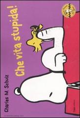 Che vita stupida! Celebrate Peanuts 60 years vol.21 di Charles M. Schulz edito da Dalai Editore