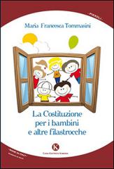 La costituzione per i bambini e altre filastrocche di Maria Francesca Tommasini edito da Kimerik